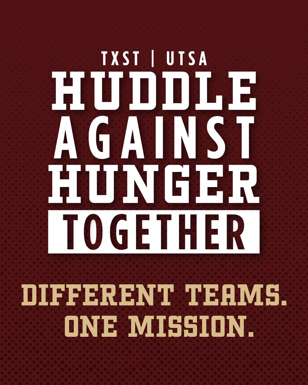 Maroon and gold graphic with the Huddle Against Hunger Together logo and text reading “different teams, one mission”
