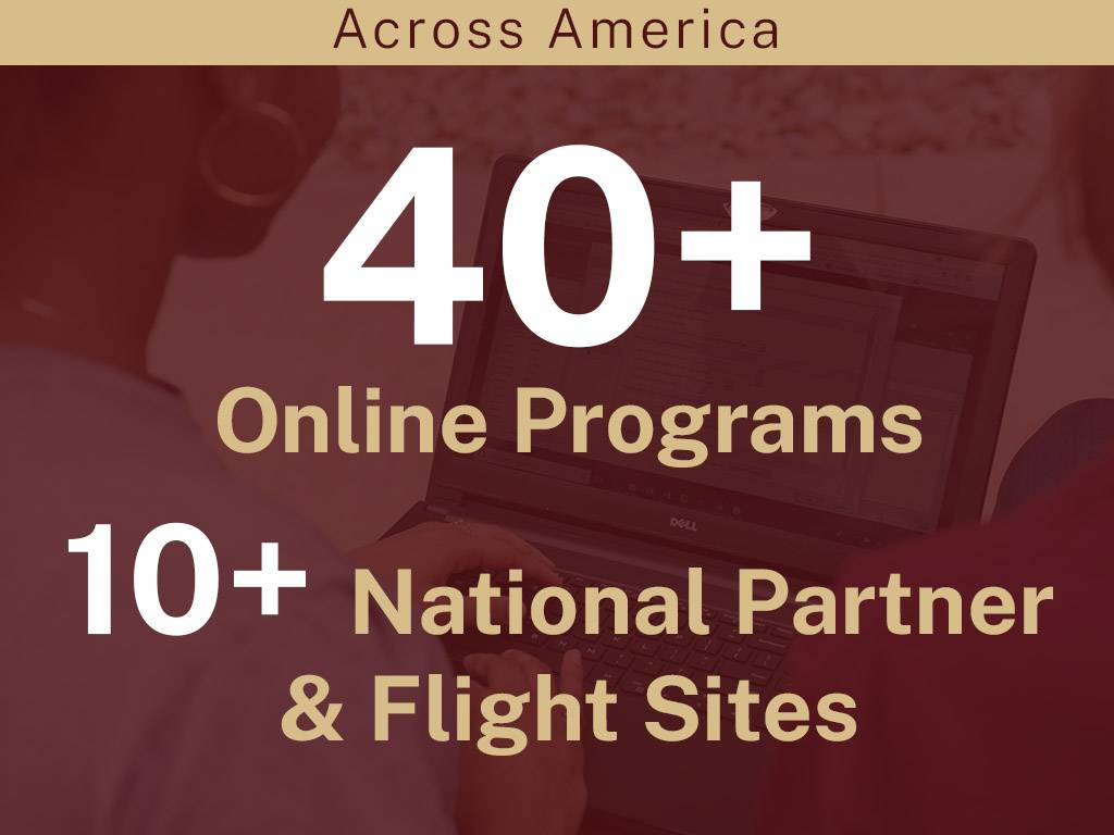 40+ Online Programs 10+ National Partner & Flight Sites